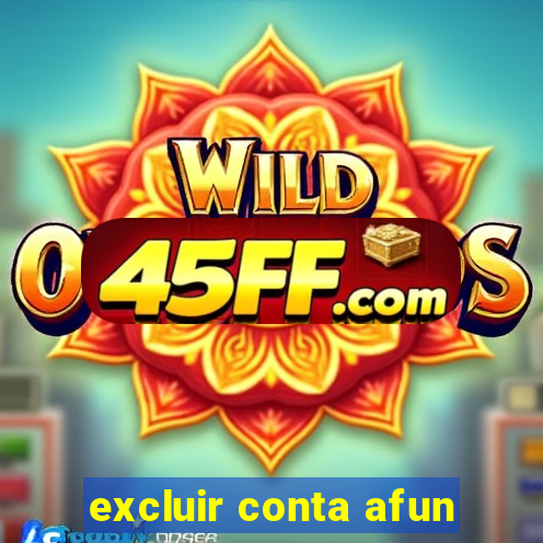 excluir conta afun